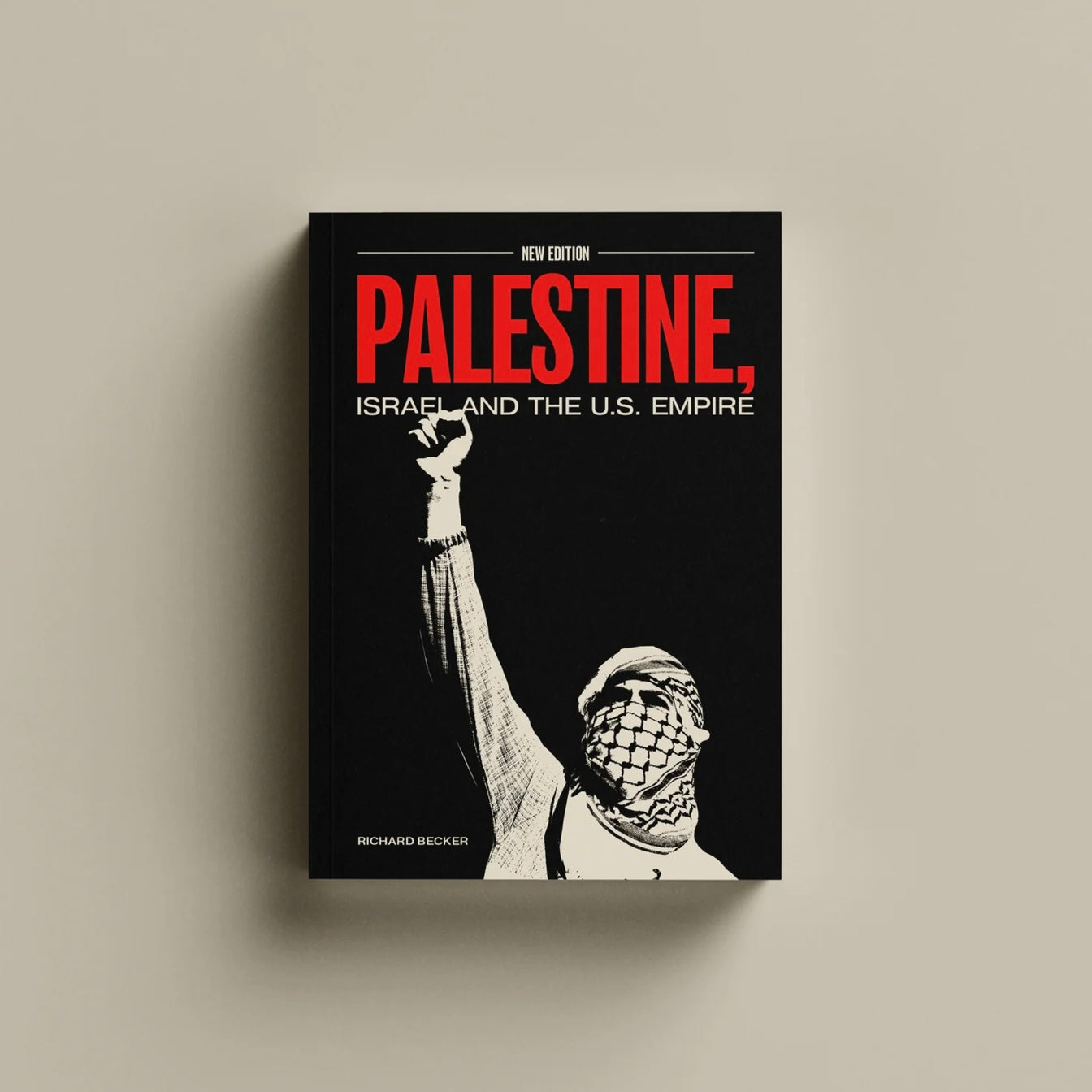 Palestine, Israel, and U.S. Empire - Second Edition